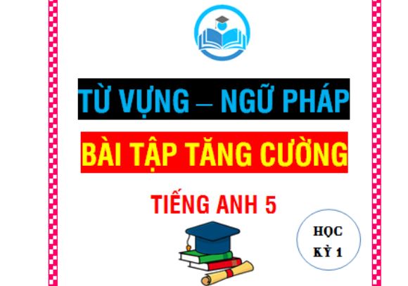 TỪ VỰNG NGỮ PHÁP BÀI TẬP TIẾNG ANH 5 HK1 GLOBAL